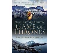 David C Weinczok The History Behind Game of Thrones (Tascabile)