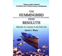 David C Whyte The Hummingbird from Resolute (Tascabile)
