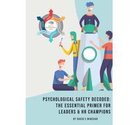 David C Winegar Psychological Safety Decoded (Tascabile)