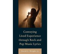 David C. Wright Conveying Lived Experience through Rock and P (Copertina rigida)