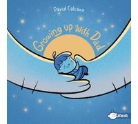 David Calcano Growing up with Dad (Copertina rigida)