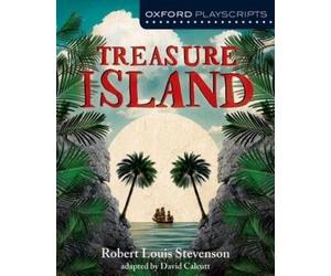 David Calcutt Oxford Playscripts: Treasure Island (Tascabile)
