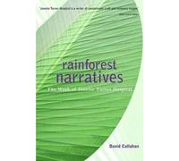 David Callahan RainForest Narratives: The Work of Janette Turner Hos (Tascabile)
