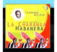David Calzado y La Charanga Habanera - Tremendo Delirio