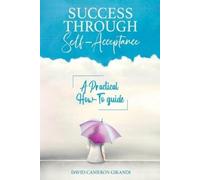 David Cameron Gikandi Success Through Self-Acceptance (Tascabile)