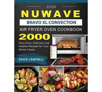 David Campbell 2000 NuWave Bravo XL Convection Air Fryer Oven Cookbo (Tascabile)