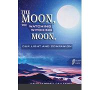 David Campbell The moon, the watching witching moon: Our light and (Tascabile)