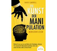 David Campbell Die Kunst der Manipulation - Menschen lesen: Werden S (Tascabile)