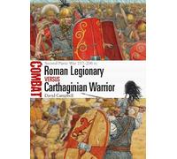 David Campbell Roman Legionary vs Carthaginian Warrior (Tascabile) Combat