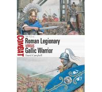 David Campbell Roman Legionary vs Gallic Warrior (Tascabile) Combat