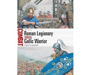 David Campbell Roman Legionary vs Gallic Warrior (Tascabile) Combat