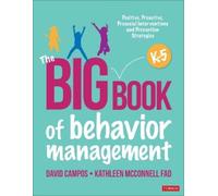 The Big Book of Behavior Management, K-5: Positive, Proactive, Prosocial Interventions and Prevention Strategies