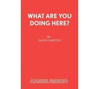 David Campton What are You Doing Here? (Tascabile)