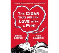 David Camus The Cigar That Fell In Love With a Pipe (Copertina rigida)