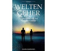 David Candeago Weltengeher: Auf der Suche nach dem Sinn des Lebens (Tascabile)