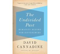 David Cannadine The Undivided Past (Tascabile)