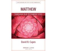 David Capes Matthew Through Old Testament Eyes (Tascabile)