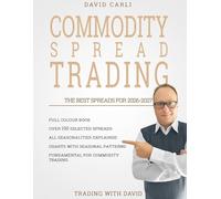 David Carli Commodity Spread Trading - The Best Seasonal Spreads for (Tascabile)