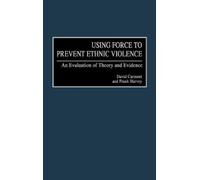 David Carment Frank P. Ha Using Force to Prevent Ethnic Viol (Copertina rigida)
