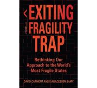 David Carment Yiagadeesen Samy Exiting the Fragility Trap (Copertina rigida)