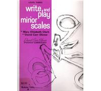 David Carr Glover Piano Library: Write and Play Minor Scales Level Three