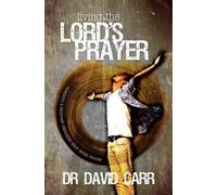 David Carr Living the Lord's Prayer (Tascabile)