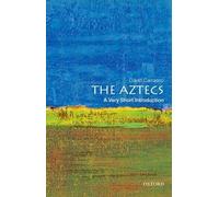 David Carrasco The Aztecs (Tascabile) Very Short Introductions