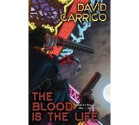 David Carrico The Blood Is the Life (Copertina rigida)