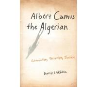 David Carroll Albert Camus the Algerian (Tascabile)
