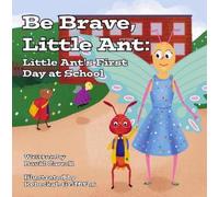 David Carroll Be Brave, Little Ant: Little Ant's First Day at School (Tascabile)