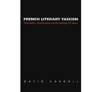David Carroll French Literary Fascism (Tascabile)