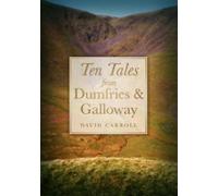 David Carroll Ten Tales from Dumfries and Galloway (Tascabile)