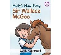 David Casentini Molly's New Pony, Sir Wallace McGee (Copertina rigida)