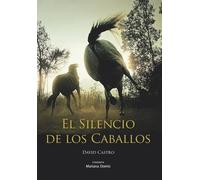 David Castro El Silencio de los Caballos (Tascabile)