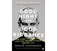 David Cavanagh Good Night and Good Riddance (Tascabile)