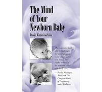 David Chamberlain The Mind of Your Newborn Baby (Tascabile)