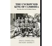 David Chandler Anthony Barnett The Uncrowned King of Cambodia (Tascabile)