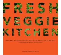 David & Charlotte Bailey Fresh Veggie Kitchen (Tascabile)