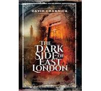David Charnick The Dark Side of East London (Tascabile)