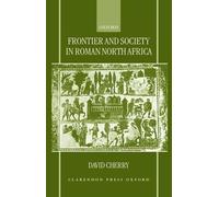 David Cherry Frontier and Society in Roman North Africa (Copertina rigida)