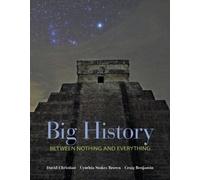 David Christian Cynthia Brown Crai Big History: Between Nothing and (Tascabile)