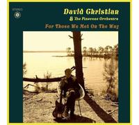 David Christian & The Pinecone Orchestra For Those We Met On the Way (CD) Album