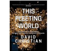 David Christian This Fleeting World (Tascabile) This World of Ours