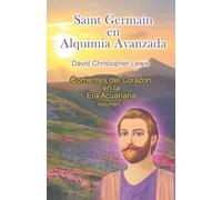David Christopher Lewis Saint Germain en Alquimia Avanzada (Tascabile)
