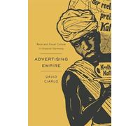 David Ciarlo Advertising Empire (Copertina rigida) Harvard Historical Studies
