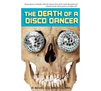 David Clark The Death of a Disco Dancer (Tascabile)