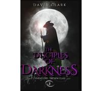 David Clark The Disciples of Darkness (Tascabile) Coven Cove - The New Class