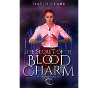 David Clark The Secret of the Blood Charm (Tascabile) Coven Cove