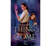 David Clark The Shape of Things to Come (Tascabile) Coven Cove