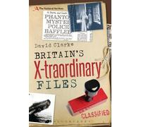 David Clarke Britain's X-traordinary Files (Tascabile)